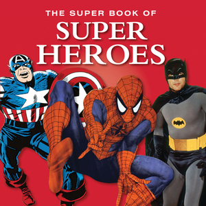 The Super Book of Super Heroes by Jon Stroud