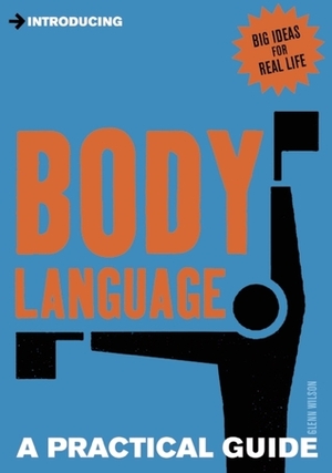 Introducing Body Language: A Practical Guide by Glenn D. Wilson