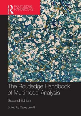 The Routledge Handbook of Multimodal Analysis by 