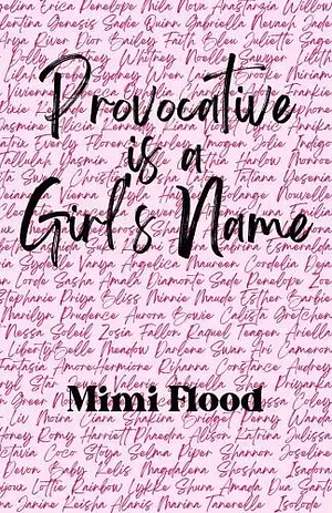 Provocative is a Girl's Name by Mimi Flood
