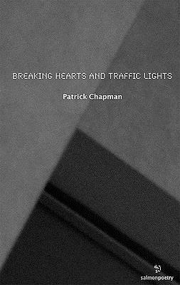 Breaking Hearts and Traffic Lights by Patrick Chapman