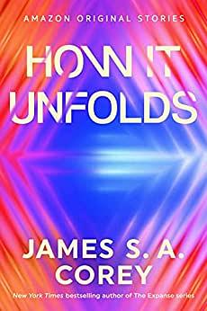 How It Unfolds by James S.A. Corey