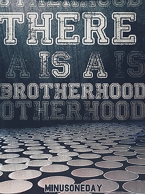 There is a Brotherhood by minusoneday