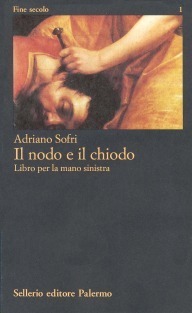 Il nodo e il chiodo: Libro per la mano sinistra by Adriano Sofri