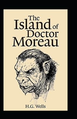 The Island of Dr. Moreau Illustrated by H.G. Wells