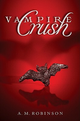 Vampire Crush by A. M. Robinson