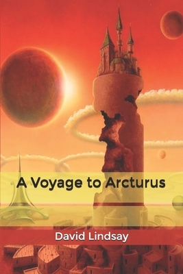 A Voyage to Arcturus by David Lindsay