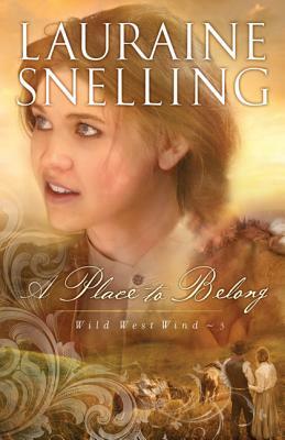 A Place to Belong by Lauraine Snelling