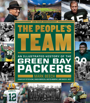 The People's Team: An Illustrated History of the Green Bay Packers by Mark Beech