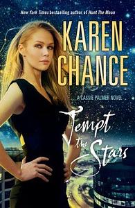 Tempt The Stars: A Cassie Palmer Novel by Karen Chance
