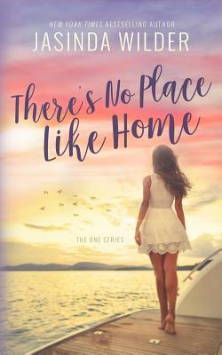 There's No Place Like Home by Jasinda Wilder