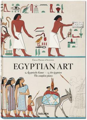 Emile Prisse D'Avennes: Egyptian Art by Salima Ikram