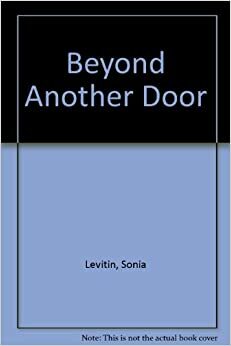 Beyond Another Door by Sonia Levitin