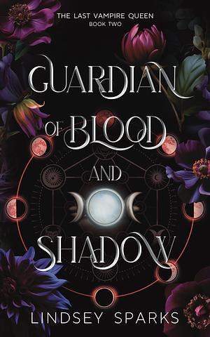 Guardian of Blood and Shadow: Why Choose Paranormal Romance by Lindsey Sparks, Lindsey Sparks