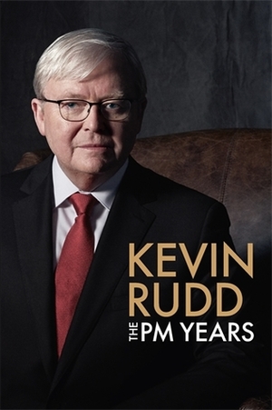 The PM Years by Kevin Rudd