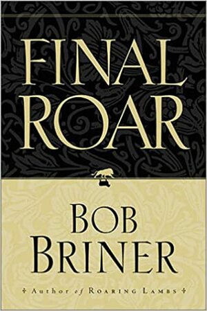 Final Roar by Bob Briner