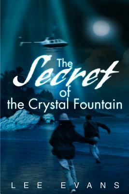 The Secret of the Crystal Fountain by Lee Evans