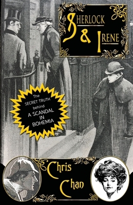 Sherlock & Irene: The Secret Truth Behind "A Scandal in Bohemia" by Chris Chan