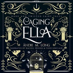 Caging Ella by Andie M. Long