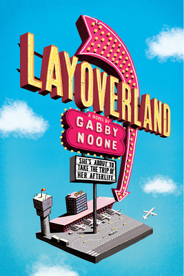 Layoverland by Gabby Noone