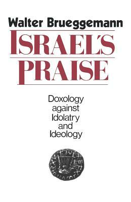 Israel's Praise by Walter Brueggemann