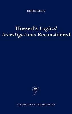 Husserl's Logical Investigations Reconsidered by 