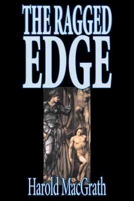 The Ragged Edge by Harold MacGrath, Fiction, Classics, Action & Adventure by Harold Macgrath