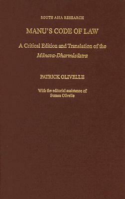 Manu's Code of Law: A Critical Edition and Translation of the Manava-Dharmasastra by Patrick Olivelle