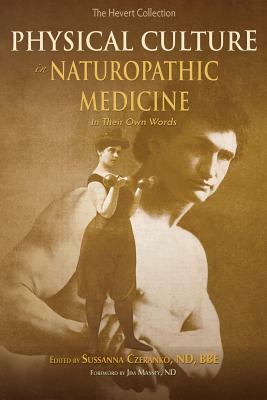 Physical Culture in Naturopathic Medicine: In Their Own Words by 