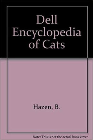 The Dell Encyclopedia of Cats by Barbara Shook Hazen