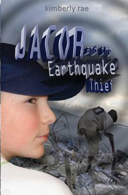 Jacob and the Earthquake Thief by Kimberly Rae