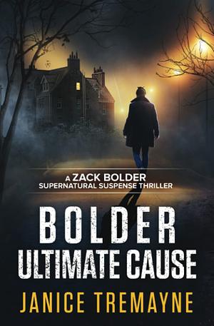 Bolder Ultimate Cause by Janice Tremayne