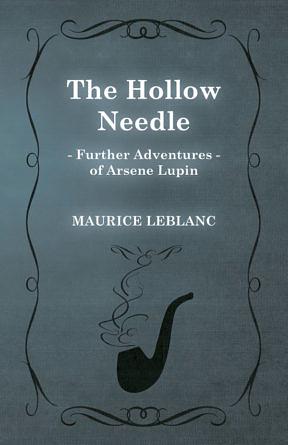 The Hollow Needle by Maurice Leblanc