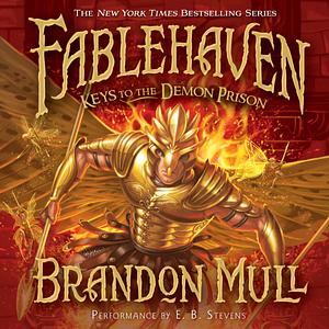 Keys to the Demon Prison: Fablehaven, Book 5 by Brandon Mull, Brandon Mull