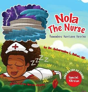 Nola the Nurse Remembers Hurricane Katrina Special Edition by Scharmaine L. Baker
