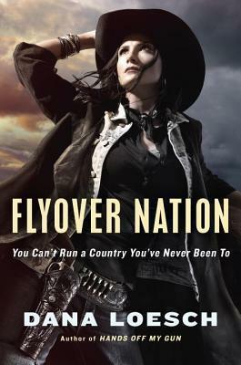 Flyover Nation: You Can't Run a Country You've Never Been To by Dana Loesch