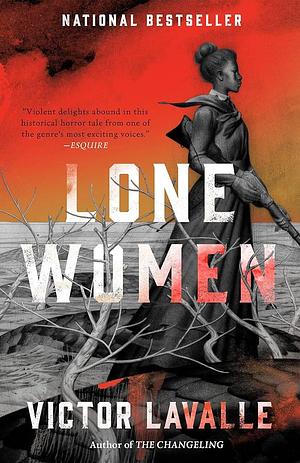 Lone Women: A Novel by Victor LaValle