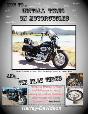 How to Install Tires on Motorcycles & Fix Flat Tires by James Russell