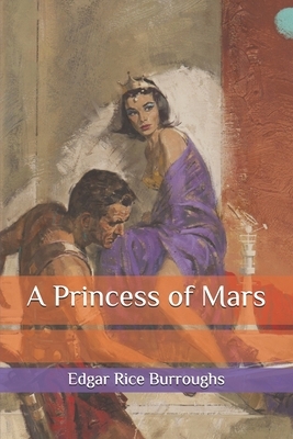 A Princess of Mars by Edgar Rice Burroughs