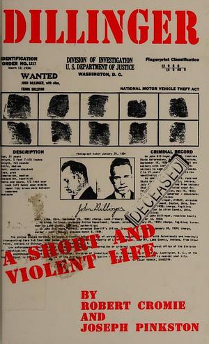 Dillinger: A Short & Violent Life by Robert Cromie