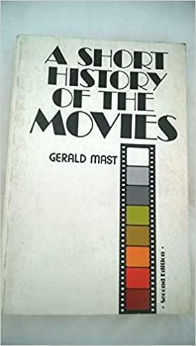 A Short History Of The Movies by Gerald Mast