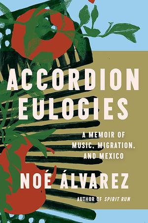 Accordion Eulogies by Noé Álvarez