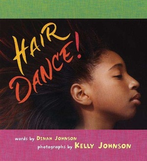 Hair Dance! by Dinah Johnson, Kelly Johnson