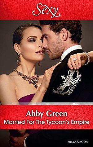 Married For The Tycoon's Empire by Abby Green, Abby Green