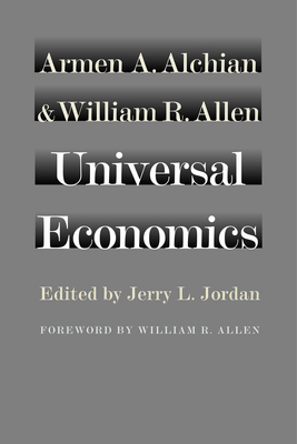 Universal Economics by Armen A. Alchian, William R. Allen