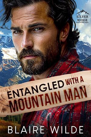 Entangled with a Mountain Man by Blaire Wilde, Blaire Wilde