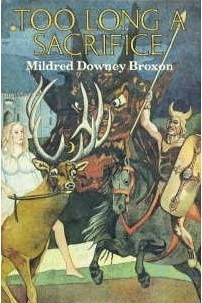 Too Long A Sacrifice by Mildred Downey Broxon