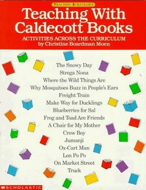 Teaching with Caldecott Books by Scholastic, Inc