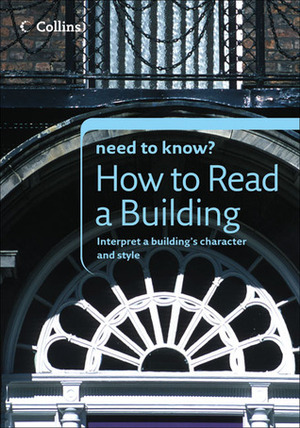 How to Read a Building (Collins Need to Know?) by Timothy Brittain-Catlin