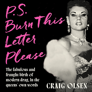 P.S. Burn This Letter Please by Craig Olsen